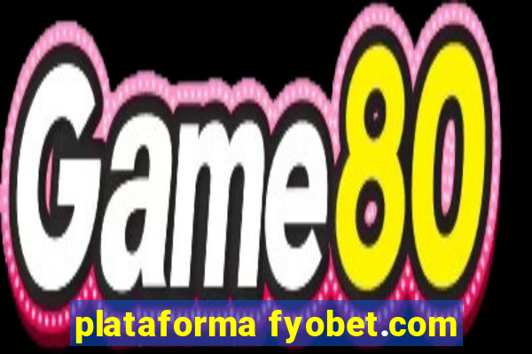 plataforma fyobet.com